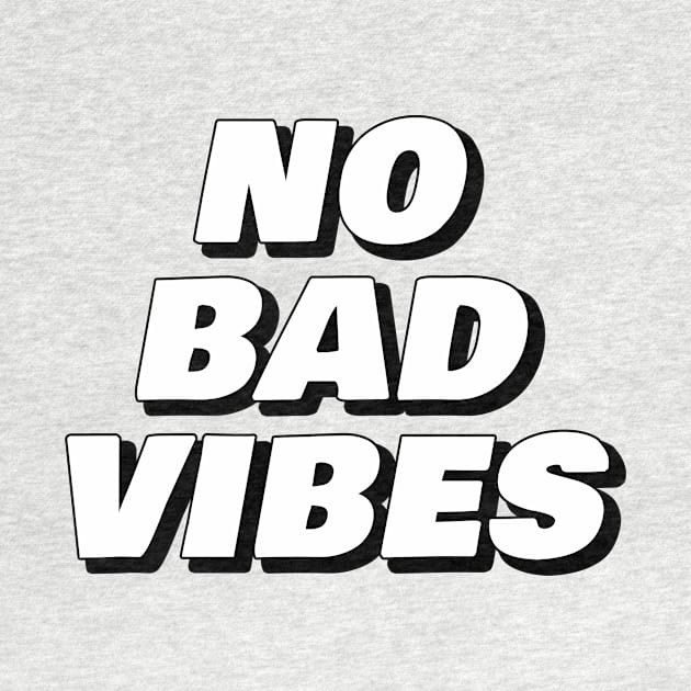 No Bad Vibes by No1YellowSoul